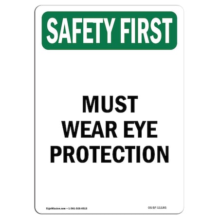 OSHA SAFETY FIRST Sign, Must Wear Eye Protection, 18in X 12in Aluminum